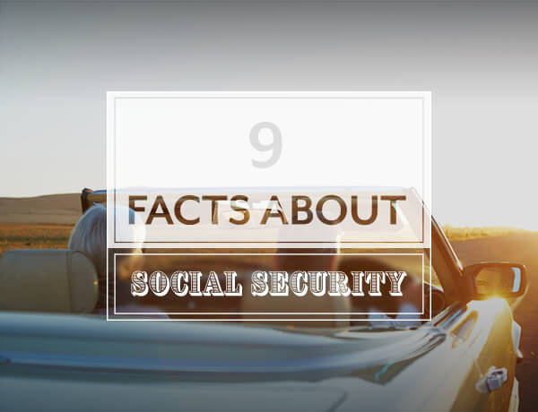9 Facts About Social Security