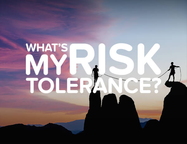 What Is My Risk Tolerance?