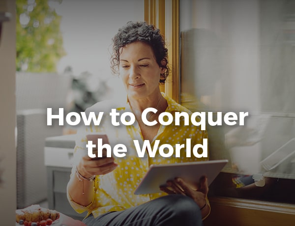 How to Conquer the World - 5 Financial Strategies for Savvy