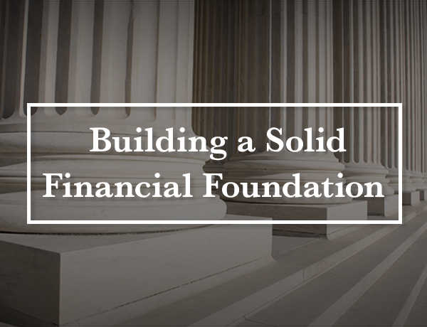Building a Solid Financial Foundation