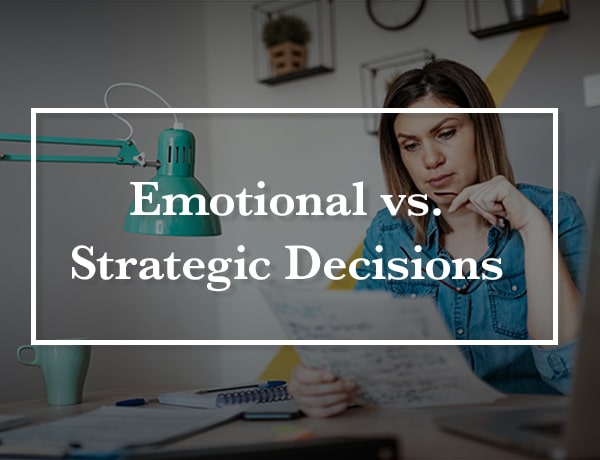 Emotional vs. Strategic Decisions