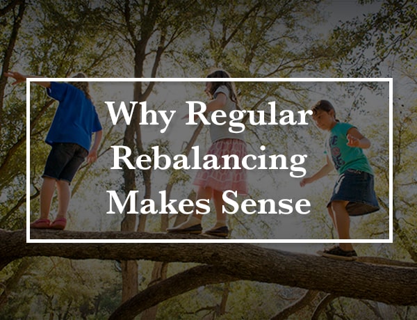 Why Regular Rebalancing Makes Sense