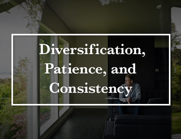 Diversification, Patience, and Consistency