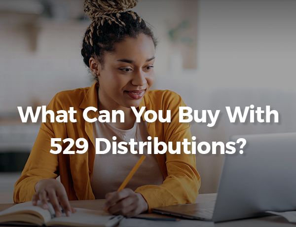 What Can You Buy With 529 Distributions?