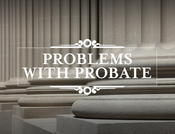 Problems with Probate